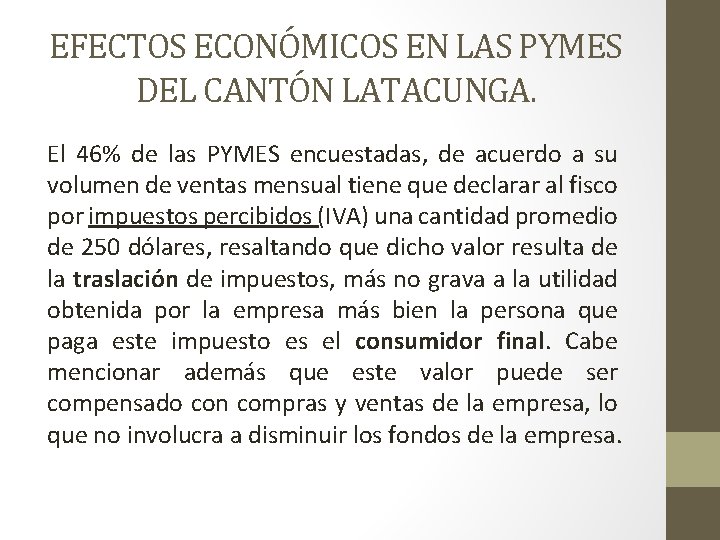 EFECTOS ECONÓMICOS EN LAS PYMES DEL CANTÓN LATACUNGA. El 46% de las PYMES encuestadas,
