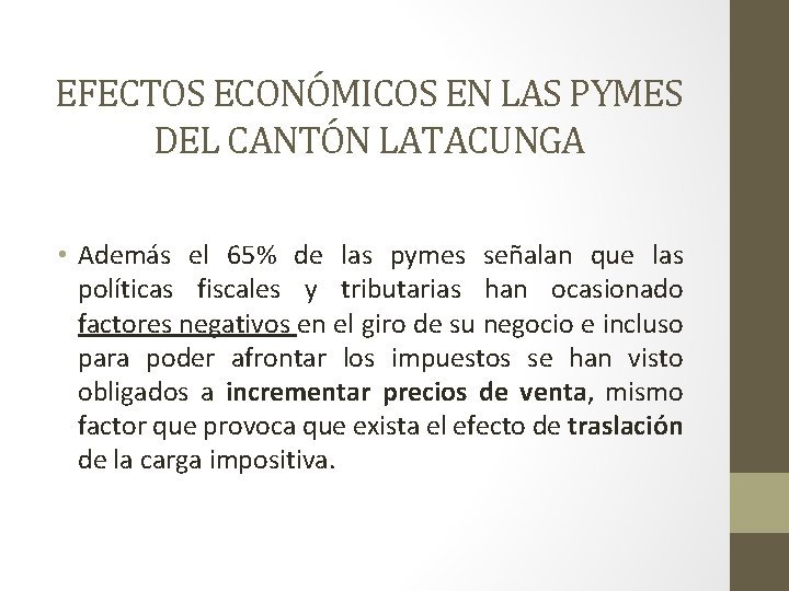 EFECTOS ECONÓMICOS EN LAS PYMES DEL CANTÓN LATACUNGA • Además el 65% de las