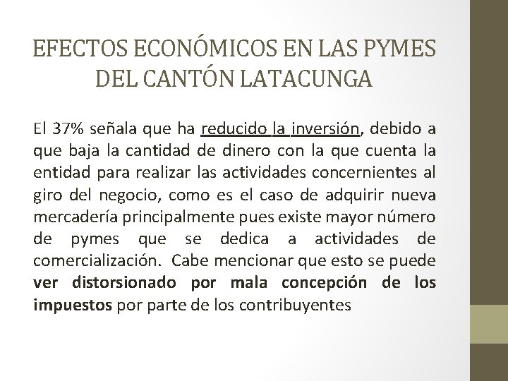 EFECTOS ECONÓMICOS EN LAS PYMES DEL CANTÓN LATACUNGA El 37% señala que ha reducido