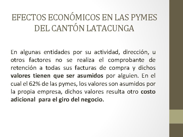 EFECTOS ECONÓMICOS EN LAS PYMES DEL CANTÓN LATACUNGA En algunas entidades por su actividad,