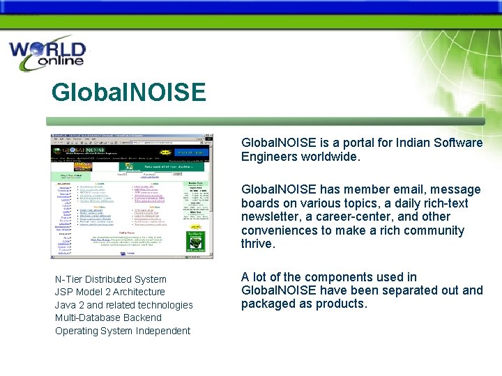 Global. NOISE is a portal for Indian Software Engineers worldwide. Global. NOISE has member