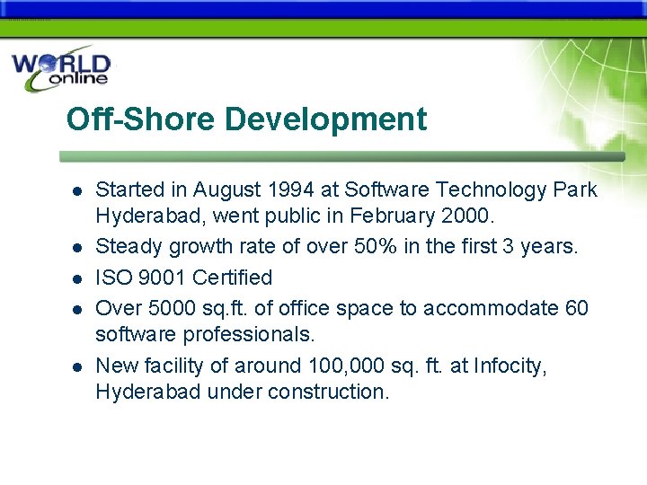 Off-Shore Development l l l Started in August 1994 at Software Technology Park Hyderabad,