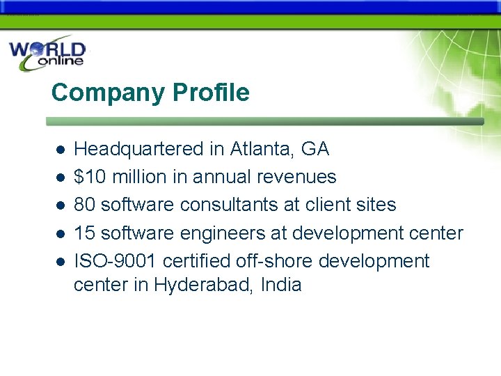 Company Profile l l l Headquartered in Atlanta, GA $10 million in annual revenues