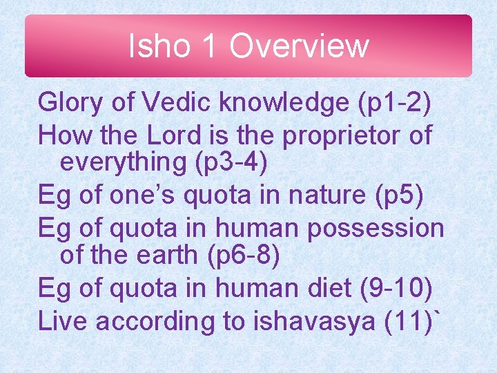 Isho 1 Overview Glory of Vedic knowledge (p 1 -2) How the Lord is