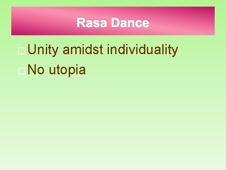 Rasa Dance � Unity amidst individuality � No utopia 