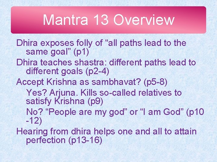 Mantra 13 Overview Dhira exposes folly of “all paths lead to the same goal”