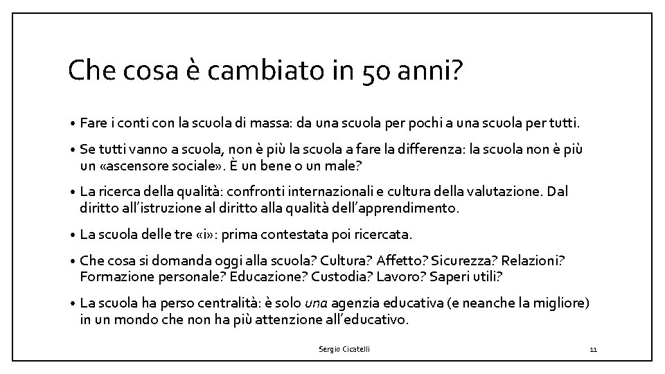 Che cosa è cambiato in 50 anni? • Fare i conti con la scuola