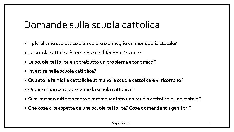 Domande sulla scuola cattolica • Il pluralismo scolastico è un valore o è meglio