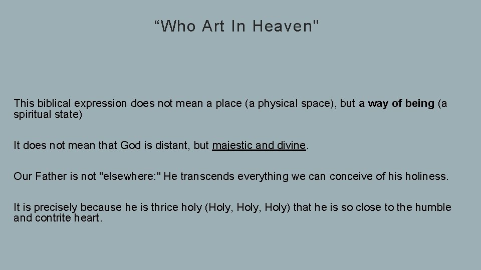 “Who Art In Heaven" This biblical expression does not mean a place (a physical