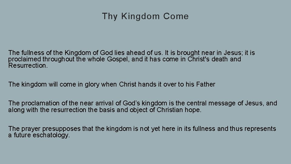 Thy Kingdom Come The fullness of the Kingdom of God lies ahead of us.