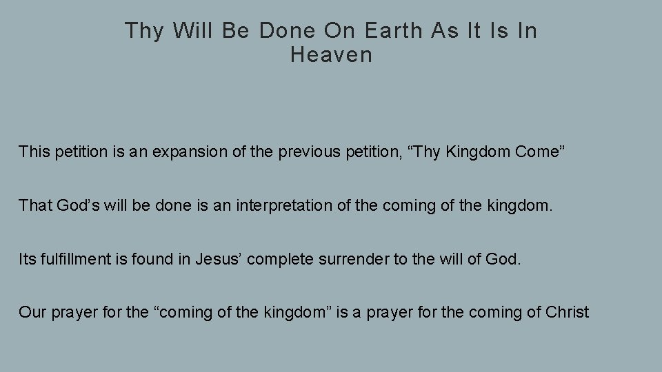 Thy Will Be Done On Earth As It Is In Heaven This petition is