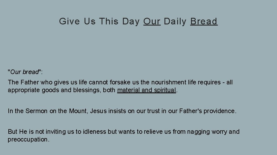 Give Us This Day Our Daily Bread "Our bread": The Father who gives us