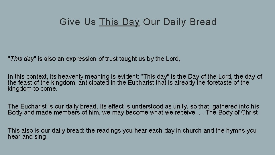 Give Us This Day Our Daily Bread "This day" is also an expression of