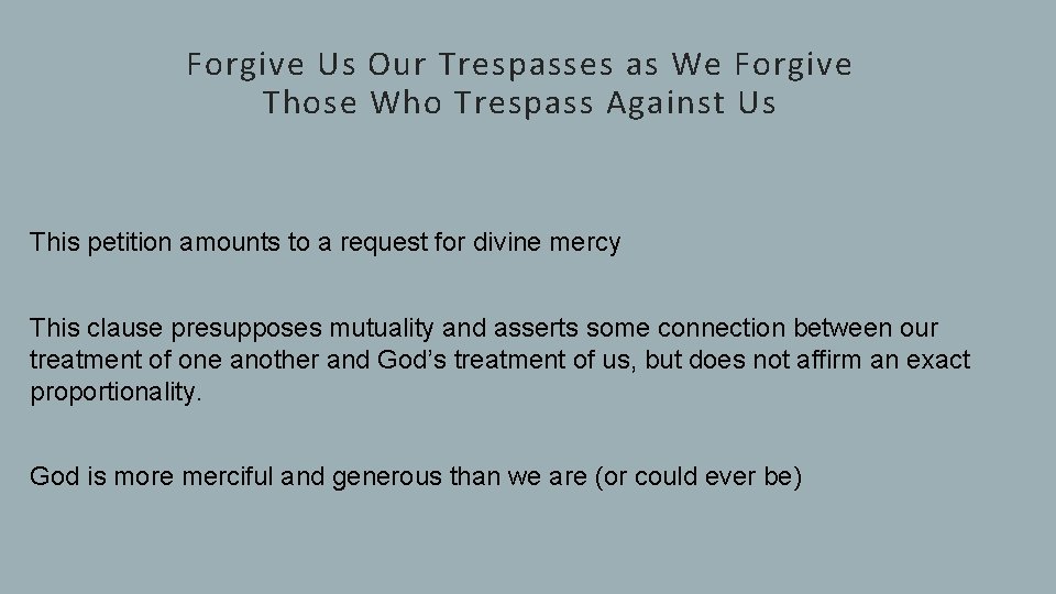 Forgive Us Our Trespasses as We Forgive Those Who Trespass Against Us This petition