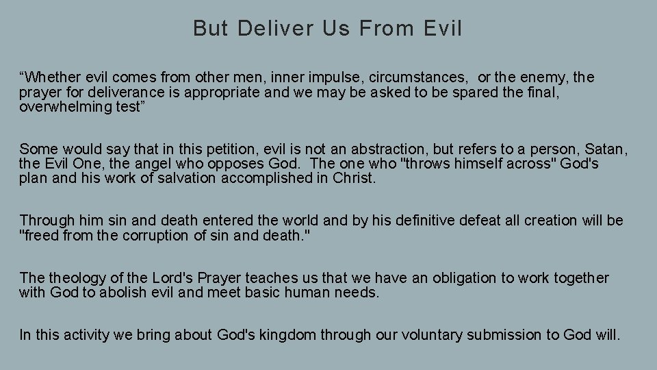 But Deliver Us From Evil “Whether evil comes from other men, inner impulse, circumstances,