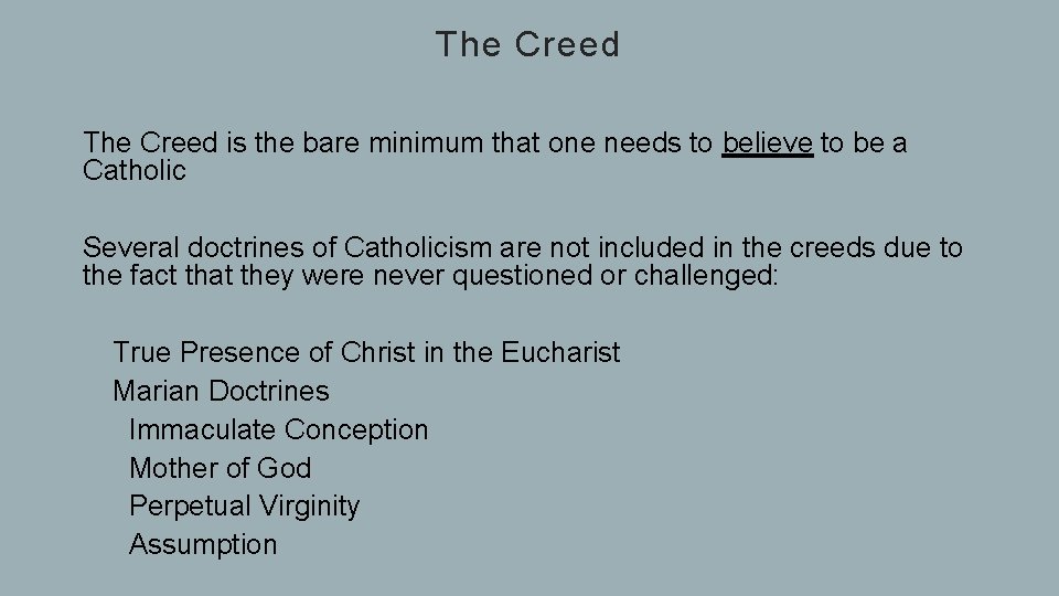 The Creed is the bare minimum that one needs to believe to be a