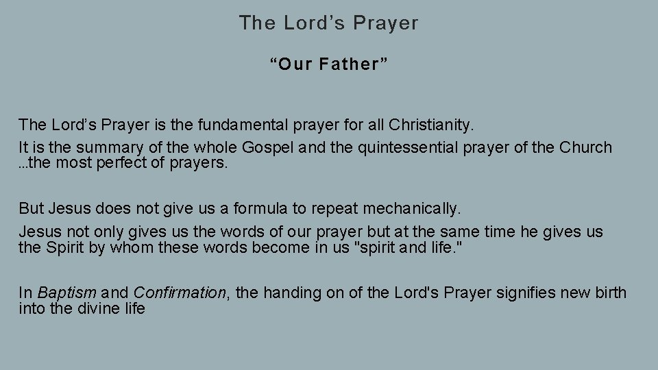 The Lord’s Prayer “Our Father” The Lord’s Prayer is the fundamental prayer for all