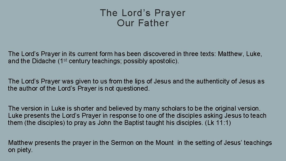 The Lord’s Prayer Our Father The Lord’s Prayer in its current form has been