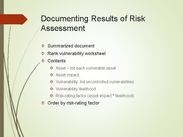 Documenting Results of Risk Assessment Summarized document Rank vulnerability worksheet Contents Asset – list