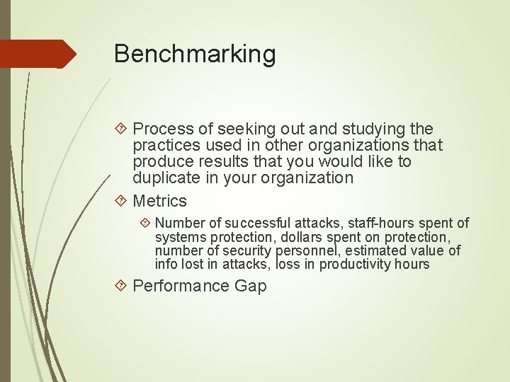 Benchmarking Process of seeking out and studying the practices used in other organizations that