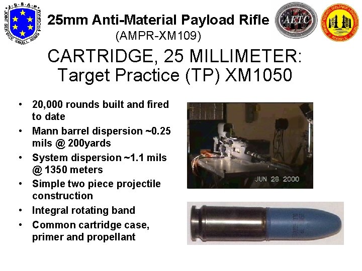 25 mm Anti-Material Payload Rifle (AMPR-XM 109) CARTRIDGE, 25 MILLIMETER: Target Practice (TP) XM