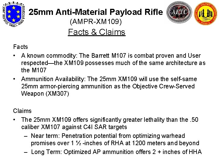 25 mm Anti-Material Payload Rifle (AMPR-XM 109) Facts & Claims Facts • A known