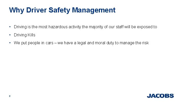 Why Driver Safety Management • Driving is the most hazardous activity the majority of Why Driver Safety Management • Driving is the most hazardous activity the majority of