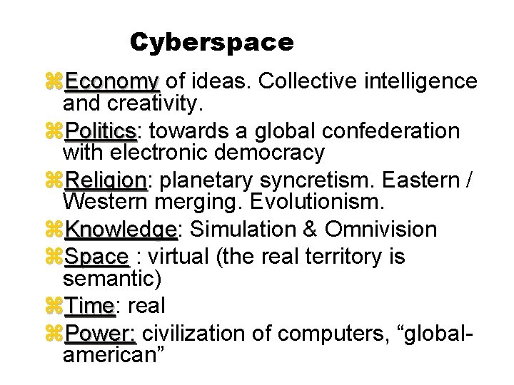 Cyberspace z. Economy of ideas. Collective intelligence Economy and creativity. z. Politics: towards a