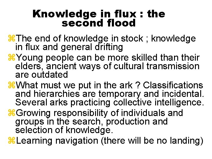 Knowledge in flux : the second flood z. The end of knowledge in stock