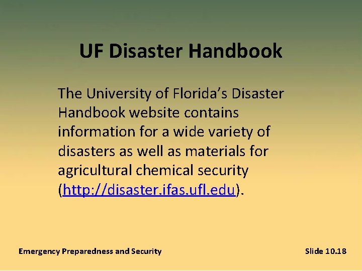 UF Disaster Handbook The University of Florida’s Disaster Handbook website contains information for a