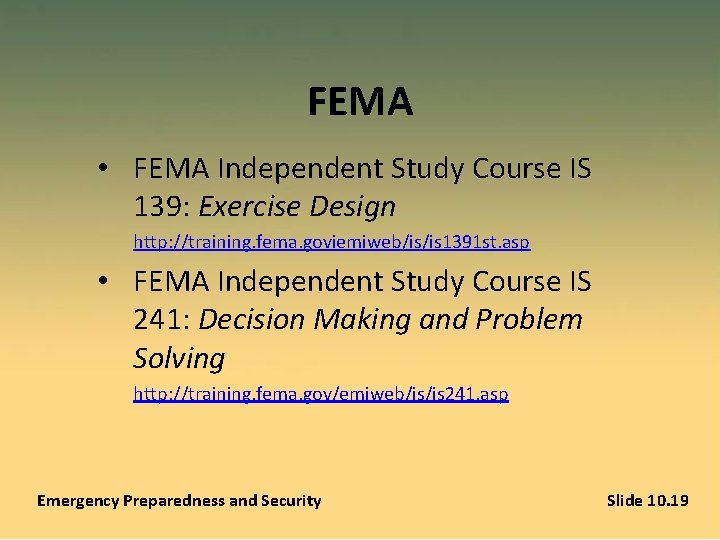 FEMA • FEMA Independent Study Course IS 139: Exercise Design http: //training. fema. goviemiweb/is/is