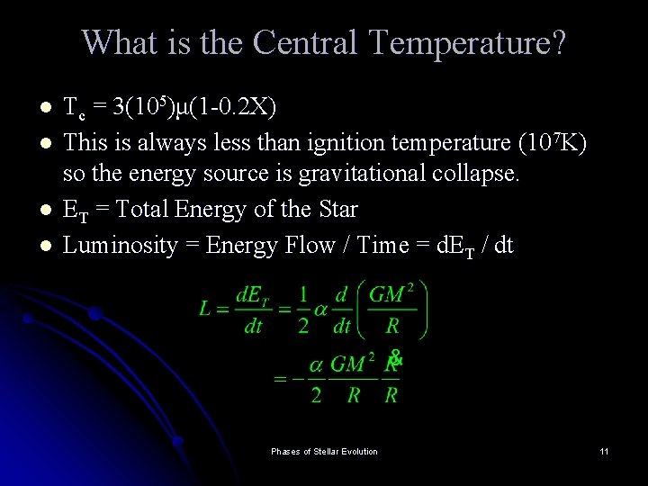 What is the Central Temperature? l l Tc = 3(105)μ(1 -0. 2 X) This