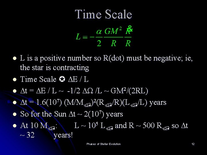 Time Scale l l l L is a positive number so R(dot) must be