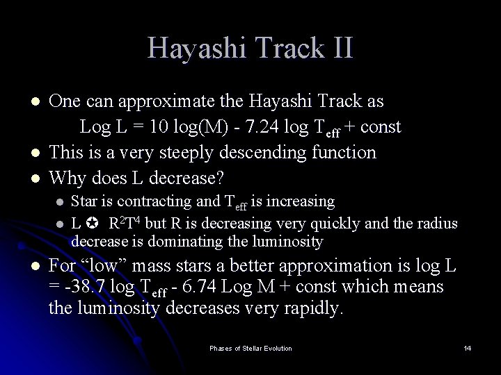 Hayashi Track II l l l One can approximate the Hayashi Track as Log