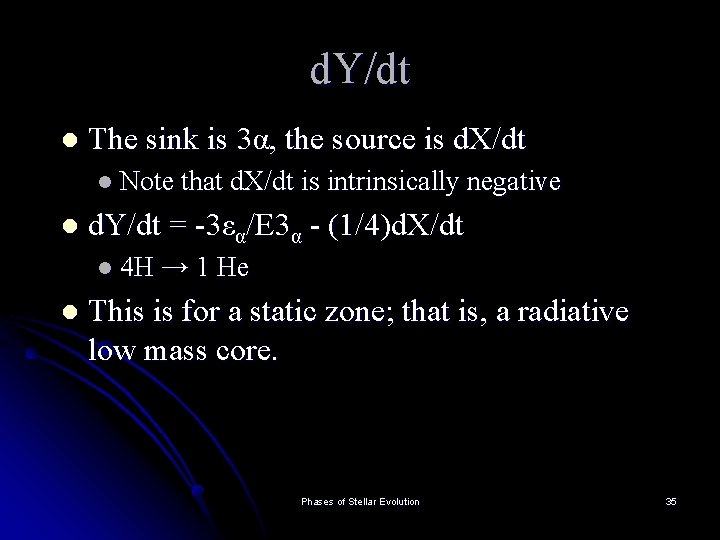 d. Y/dt l The sink is 3α, the source is d. X/dt l Note