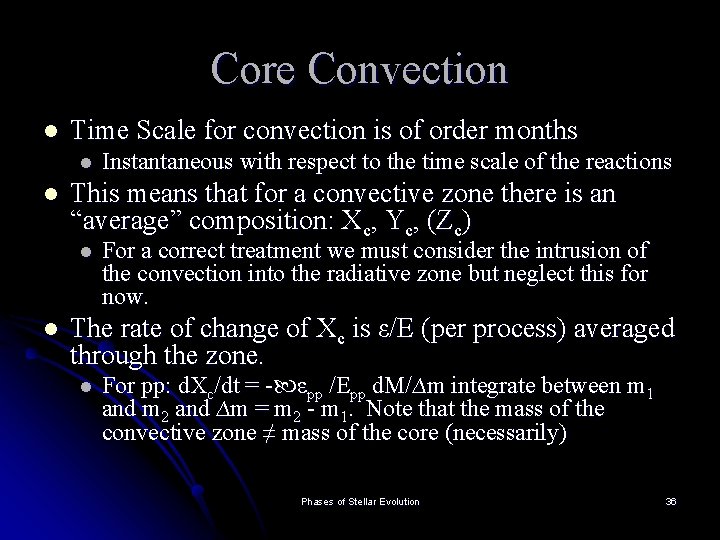 Core Convection l Time Scale for convection is of order months l l This