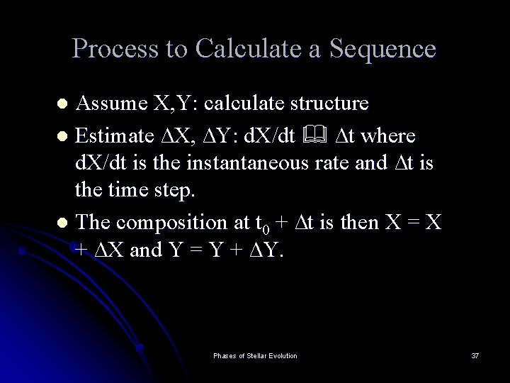 Process to Calculate a Sequence Assume X, Y: calculate structure l Estimate ∆X, ∆Y: