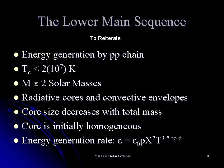 The Lower Main Sequence To Reiterate Energy generation by pp chain l Tc <