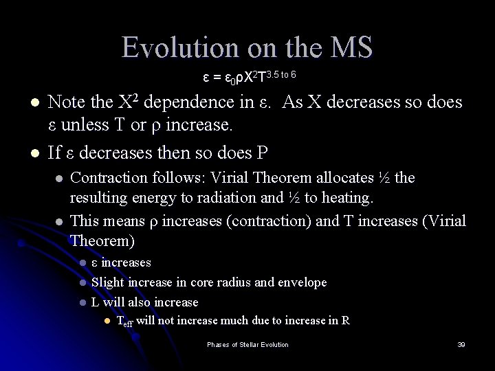 Evolution on the MS ε = ε 0ρX 2 T 3. 5 to 6