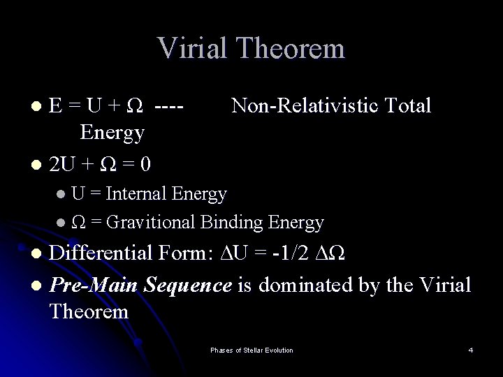 Virial Theorem E = U + Ω ---Energy l 2 U + Ω =