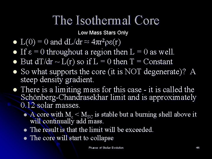 The Isothermal Core l l l Low Mass Stars Only d. L/dr ≈ 4πr