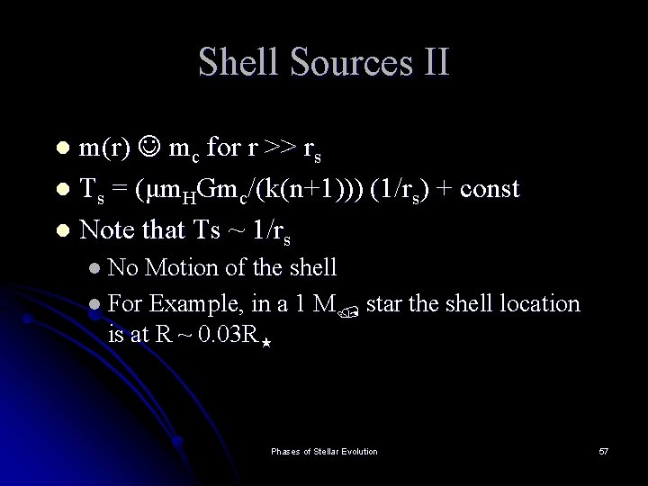 Shell Sources II m(r) mc for r >> rs l Ts = (μm. HGmc/(k(n+1)))