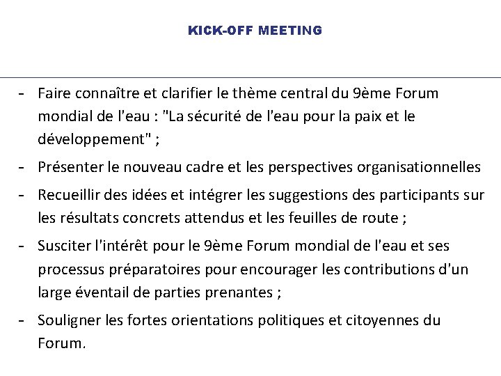  KICK-OFF MEETING - Faire connaître et clarifier le thème central du 9ème Forum