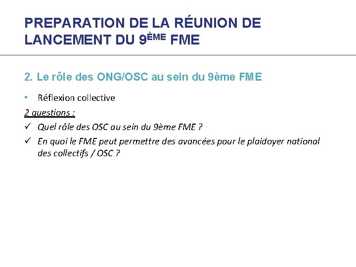 PREPARATION DE LA RÉUNION DE LANCEMENT DU 9ÈME FME 2. Le rôle des ONG/OSC