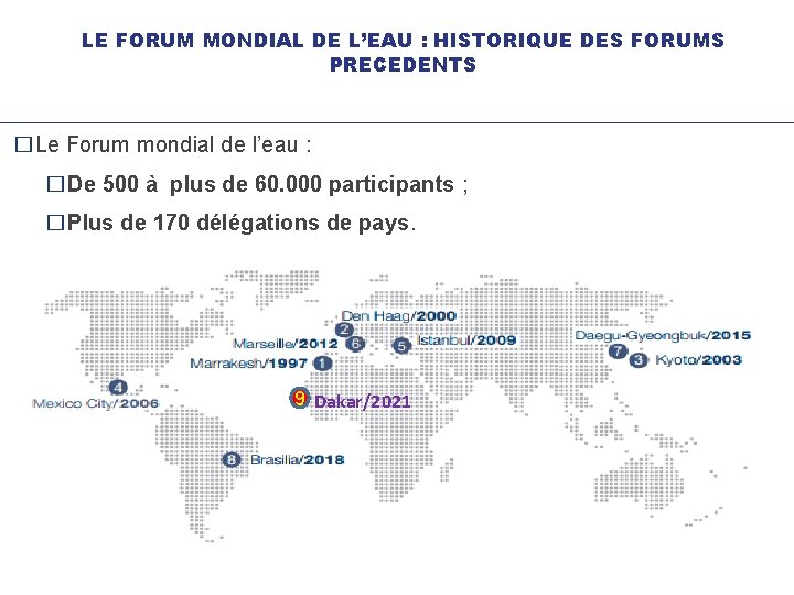 LE FORUM MONDIAL DE L’EAU : HISTORIQUE DES FORUMS PRECEDENTS � Le Forum mondial
