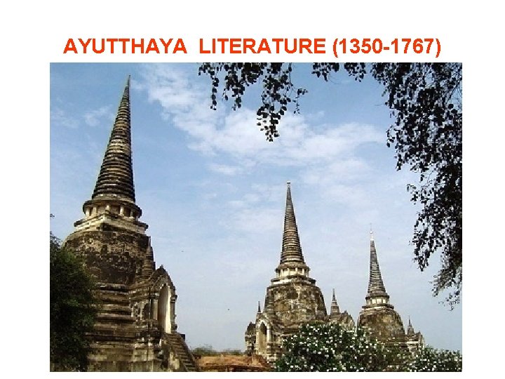 AYUTTHAYA LITERATURE (1350 -1767) 