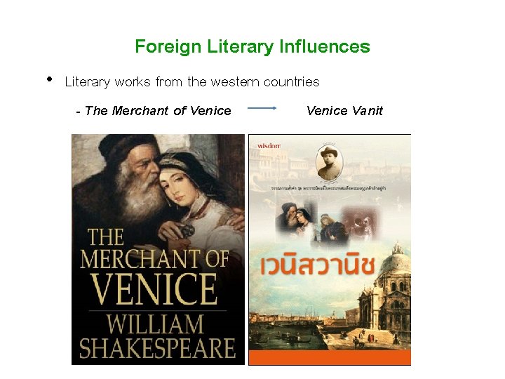 Foreign Literary Influences • Literary works from the western countries - The Merchant of