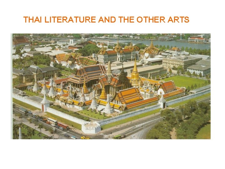  THAI LITERATURE AND THE OTHER ARTS 