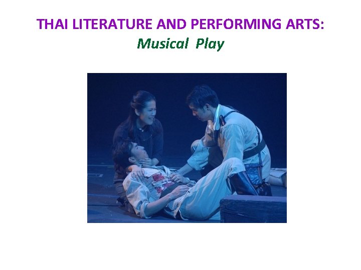 THAI LITERATURE AND PERFORMING ARTS: Musical Play 