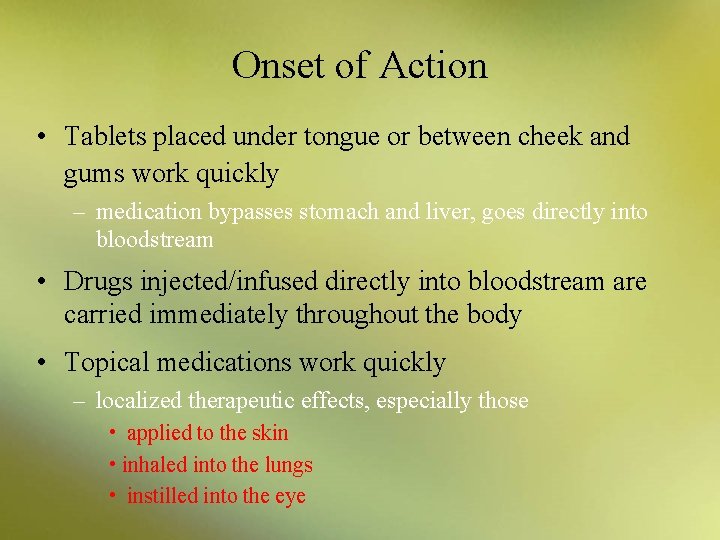 Onset of Action • Tablets placed under tongue or between cheek and gums work